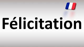 How to Pronounce Felicitation Congratulations in French [upl. by Mis]