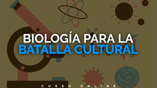 Lanzamiento del curso quotBiología para la batalla culturalquot  Abiertas las inscripciones [upl. by Esened]