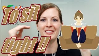 Apprendre lAnglais en Ligne Les idiomes 18100 Sit tight [upl. by Aynas156]