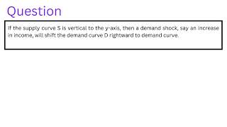 If the supply curve S is vertical to the yaxis then a demand shock say an increase in income [upl. by Florri]