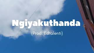 Ngiyakuthanda Prod EdTalenti [upl. by Eecal]