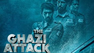 The Ghazi Attack  2017  Full Movie Facts And Important Talks  Rana Daggubati  Tapsee Pannu [upl. by Etnovahs]