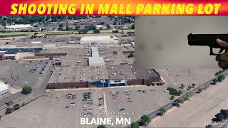 Sunday Shooting In Mall Parking Lot At Blaine MN [upl. by Farr]