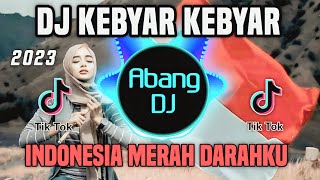 DJ INDONESIA MERAH DARAHKU  DJ KEBYAR KEBYAR REMIX VIRAL TIKTOK FULL BASS TERBARU 2023 [upl. by Daub]