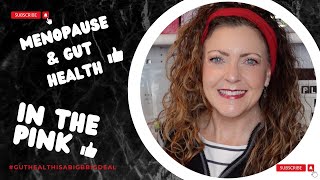 INTRO TO MENOPAUSE amp gut health IN THE PINK guthealthisabigbigdeal [upl. by Imailiv]