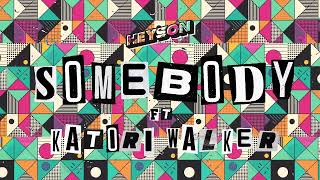 SOMEBODY FT KATORI WALKER [upl. by Eceela47]