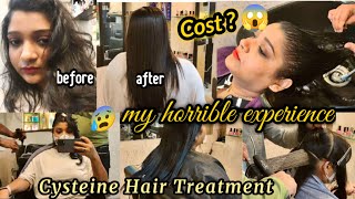 Cysteine Vs Smoothening hair treatment  My horrible 😖😱 Experience  cost Procedure [upl. by Aihsyla]