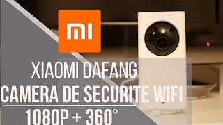 XIAOMI MIJIA DAFANG 1080  Présentation de la caméra de sécurité wifi et connectée [upl. by Koziarz961]