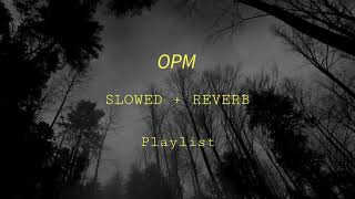 Best OPM slowed  REVERB Compilation [upl. by Pauletta411]