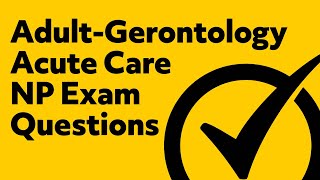 AdultGerontology Acute Care Nurse Practitioner Exam Questions [upl. by Perni]