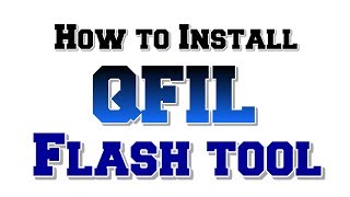 How to Install QFIL Flash tool  QPST Flash tool [upl. by Natsirc330]