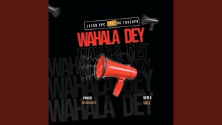 Wahala Dey [upl. by Kienan]