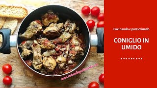 CONIGLIO IN UMIDO RICETTA FACILE🥘🥘🥘 [upl. by Iiette]