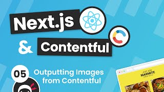 Nextjs amp Contentful Site Build Tutorial 5  Using Images from Contentful [upl. by Ernesta]