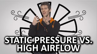 Static Pressure vs High Airflow Fans As Fast As Possible [upl. by Cirda]