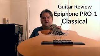 Guitar Review Epiphone PRO1 Classic 20 Classical [upl. by Adriena923]