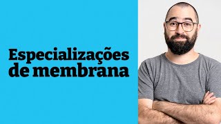 Especializações de membrana  Aula 19  Módulo 1 Biologia Celular  Prof Guilherme [upl. by Eibur]