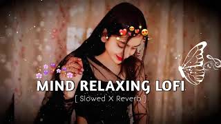 Trending Instagram Lofi Songs 💖  Mid Night Mind Relax Lofi  Hindi Lofi Songs [upl. by Valenba629]