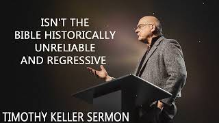 Literalism Isnt the Bible historically unreliable and regressive – Timothy Keller Sermon [upl. by Waddington797]