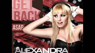 Alexandra Stan  Get Back ASAP [upl. by Anual]