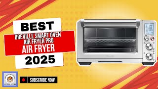 Breville Smart Oven Air Fryer Pro Full Review Of 2025 [upl. by Murrell]