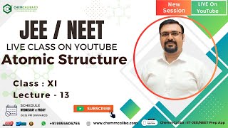 Atomic Structure Class 11 13  Best FREE Online Classes For JEE  NEET  Chemistry Live Class 2024 [upl. by Shult]