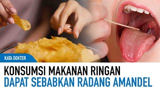 Makanan Ringan Sebabkan Radang Amandel Ini Cara Sembuhnya  Kata Dokter [upl. by Arathorn]