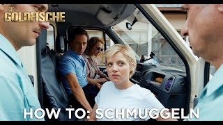 DIE GOLDFISCHE  Ab 21319 im Kino  How To Schmuggeln [upl. by Zipah297]