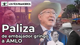 Paliza de embajador gringo a AMLO  LosTíosFinancieros [upl. by Florette511]