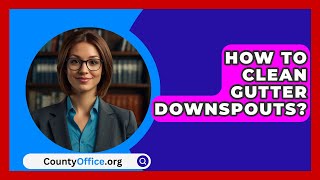 How To Clean Gutter Downspouts  CountyOfficeorg [upl. by Aihseyn]