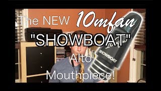 The FIRST 10MFAN Alto Sax Mouthpiece  SHOWBOAT quotMistyquot [upl. by Bobette961]