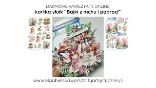 Scrapbooking kartka słoik quotBajki z mchu i paprociquot Olga Bielska Warsztaty Artystyczne tutorial DIY [upl. by Brice804]