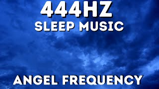 Angel Number 444 Hz Music  444 Meaning Of Love Energy For Positive Change 》Deep Sleep Frequency [upl. by Aierbma]