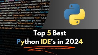 Top 5 Best Python IDEs in 2024 [upl. by Aittam16]