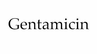 How to Pronounce Gentamicin [upl. by Antoine]