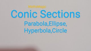 Conic Sections for class 10 parabola hyperbola Ellipse Circle Maths Magic coordinate Geometry [upl. by Harrod823]