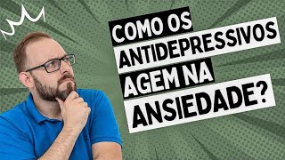 AULA DE FARMACOLOGIA  Como os antidepressivos agem na ansiedade [upl. by Tiffani206]