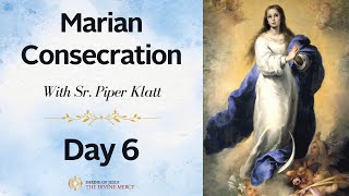 Day 6 Marian Consecration with Sister Piper Klatt [upl. by Anibla8]