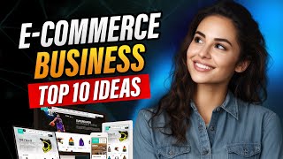 Profitable Ecommerce Ventures Top 10 Ideas to Get Started [upl. by Barbarese]