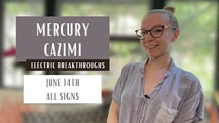 Exciting MERCURY CAZIMI June 14th 2024 All Signs [upl. by Nnylarat]