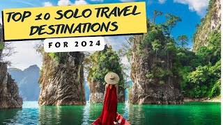 Top 10 Solo Travel Destinations for 2024 [upl. by Terriss136]