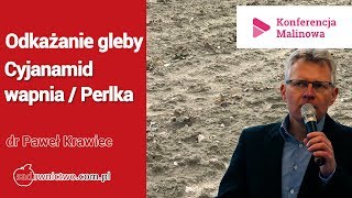 Odkażanie gleby  Cyjanamid wapnia  Perlka  dr Paweł Krawiec [upl. by Ronnoc]