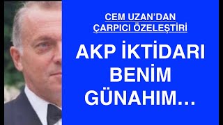 CEM UZANDAN ÇARPICI ÖZELEŞTİRİ ERDOĞAN BENİM YÜZÜMDEN 19 YILDIR İKTİDARDA [upl. by Tnarud350]