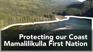 Protecting our Coast Mamalilikulla First Nation [upl. by Jeth]