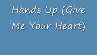 Hands up Give Me Your Heart [upl. by Renelle]