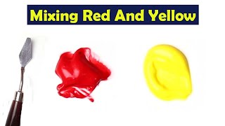 Mixing Red And Yellow  What Color Make Red And Yellow  Mix Acrylic Colors [upl. by Nylrehc576]