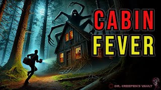 Cabin Fever  OREGON FOREST HORROR STORY [upl. by Rumit]