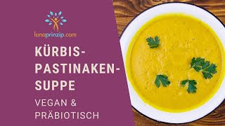 Vegane Kürbis Pastinaken Suppe  ein präbiotisches Rezept [upl. by Elna]