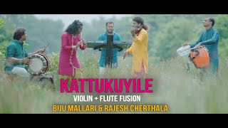 Kattukuyile Fusion  ViolinFlute  Biju MallariRajesh Cherthala [upl. by Emyle]