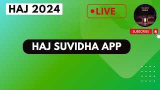 Haj Suvidha Mobile App  Hajj App  Haj Suvidha App 2024 [upl. by Colleen788]